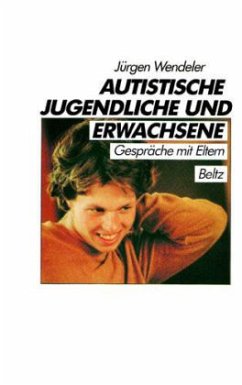 Autistische Jugendliche und Erwachsene - Wendeler, Jürgen