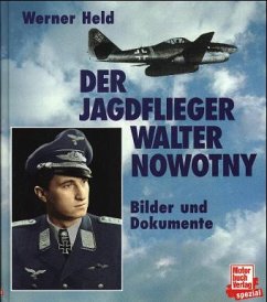 Der Jagdflieger Walter Nowotny - Held, Werner