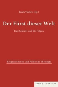 Cover Der Fürst dieser Welt. Carl Schmitt und die Folgen / Religionstheorie und politische Theologie, in 3 Bdn. Bd.1