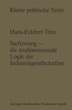 Sachzwang ¿ die eindimensionale Logik der Industriegesellschaften - Treu, Hans-Eckbert