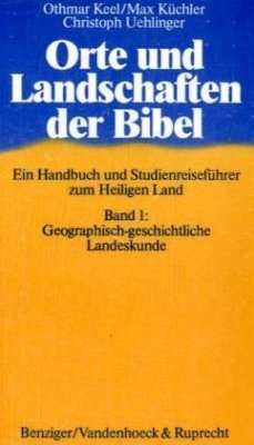 Geographisch-geschichtliche Landeskunde - Keel, Othmar; Küchler, Max; Uehlinger, Christoph