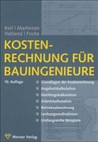 Kostenrechnung für Bauingenieure - Keil, Wolfram / Martinsen, Ulfert / Vahland, Rainer / Fricke, Jörg