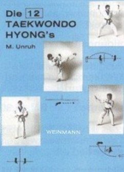 Die zwölf Taekwondo Hyong's - Unruh, Michael