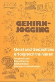 Geist und Gedächtnis erfolgreich trainieren / Gehirn-Jogging Bd.1