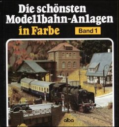 Die schönsten Modellbahn-Anlagen in Farbe