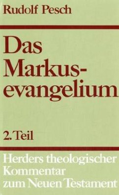 Das Markus-Evangelium / Herders theologischer Kommentar zum Neuen Testament m. Suppl.-Bdn. Bd.2/2, Tl.2 - Pesch, Rudolf