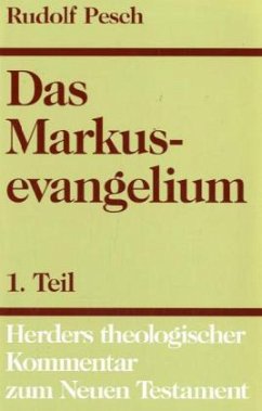 Das Markus-Evangelium / Herders theologischer Kommentar zum Neuen Testament m. Suppl.-Bdn. Bd.2/1, Tl.1 - Pesch, Rudolf