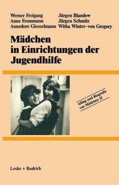 Mädchen in Einrichtungen der Jugendhilfe - Giesselmann, Annedore;Frommann, Anne;Winter-von Gregory, Witha