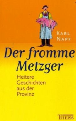 Der fromme Metzger - Napf, Karl