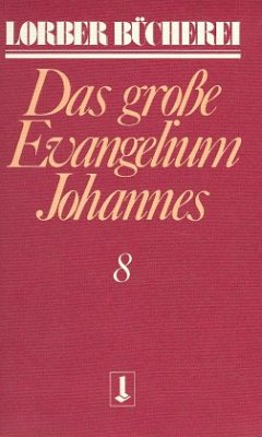 Johannes, das grosse Evangelium - Lorber, Jakob