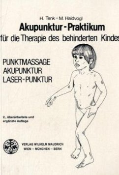 Akupunktur-Praktikum für die Therapie des behinderten Kindes - Tenk, Hermine; Haidvogel, Max