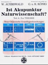 Zur Praxis der Akupunktur / Ist Akupunktur Natur-Wissenschaft?, in 2 Tln. Tl.B