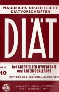Diät bei arterieller Hypertonie und Arteriosklerose - Kriehuber, Johanna;Kriehuber, Ernst