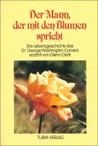 Der Mann, der mit den Blumen spricht