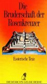 Die Bruderschaft der Rosenkreuzer Die Bruderschaft der Rosenkreuzer