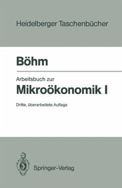Arbeitsbuch zur Mikroökonomik I - Böhm, Volker