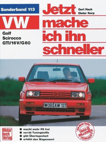 VW Golf II / Scirocco GTI / Jetzt helfe ich mir selbst Bd.113 von Korp,  Dieter Korp, Dieter; Gert Hack portofrei bei bücher.de bestellen