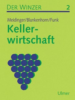Der Winzer. Lehr- und Arbeitsbuch / Kellerwirtschaft - Meidinger, Friedrich; Blankenhorn, Dieter; Funk, Edgar