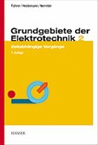 Grundgebiete der Elektrotechnik. Band 2: Zeitabhängige Vorgänge: - Führer, Arnold / Heidemann, Klaus / Nerreter, Wolfgang