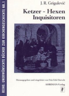 Ketzer, Hexen, Inquisitoren - Grigulevic, Josif R.