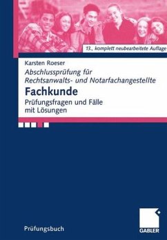 Fachkunde: Prüfungsfragen und Fälle mit Lösungen (Abschlussprüfung für Rechtsanwalts- und Notarfachangestellte) - Roeser, Karsten