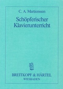 Schöpferischer Klavierunterricht - Martienssen, Carl Adolf