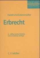 Erbrecht - Heldrich, Andreas; Eidenmüller, Horst