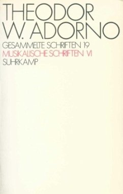 Musikalische Schriften / Gesammelte Schriften 19, Tl.6 - Adorno, Theodor W.