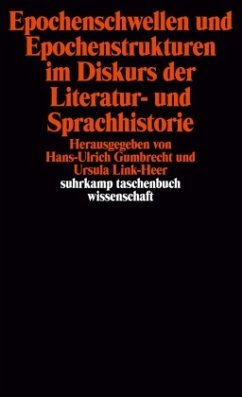 Epochenschwellen und Epochenstrukturen im Diskurs der Literaturhistorie und Sprachhistorie