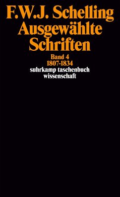 Ausgewählte Schriften IV. 1807 - 1834 - Schelling, Friedrich Wilhelm Joseph von