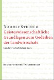 Geisteswissenschaftliche Grundlagen zum Gedeihen der Landwirtschaft Geisteswissenschaftliche Grundlagen zum Gedeihen der Landwirtschaft