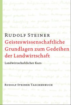 Geisteswissenschaftliche Grundlagen zum Gedeihen der Landwirtschaft - Steiner, Rudolf