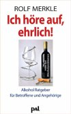 Ich höre auf, ehrlich! Ich höre auf, ehrlich!