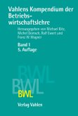 Vahlens Kompendium der Betriebswirtschaftslehre Bd. 1 Vahlens Kompendium der Betriebswirtschaftslehre Bd. 1
