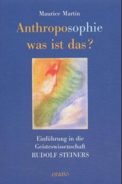 Anthroposophie, was ist das? - Martin, Maurice