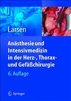 Anästhesie und Intensivmedizin in Herz-, Thorax- und Gefäßchirurgie - Larsen, Reinhard