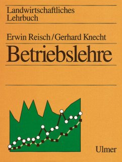 Landwirtschaftliches Lehrbuch / Betriebslehre / Landwirtschaftliches Lehrbuch - Erwin Reisch; Gerhard Knecht