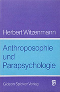 Anthroposophie und Parapsychologie - Witzenmann, Herbert