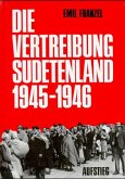 Die Vertreibung, Sudetenland 1945-1946 Die Vertreibung, Sudetenland 1945-1946