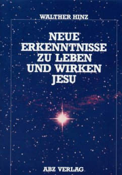 Neue Erkenntnisse zu Leben und Wirken Jesu - Hinz, Walther