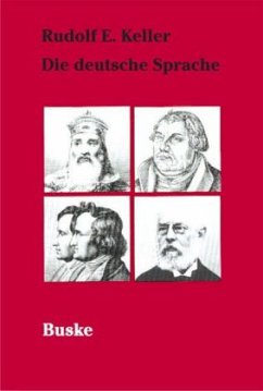 Die deutsche Sprache und ihre historische Entwicklung - Keller, Randolf E.