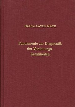Fundamente zur Diagnostik der Verdauungskrankheiten - Mayr, Franz X