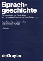 Sprachgeschichte. 2. Teilband / Sprachgeschichte 2. Teilband, 2. Teilbd. - Besch, Werner / Betten, Anne / Reichmann, Oskar / Sonderegger, Stefan (Hgg.)