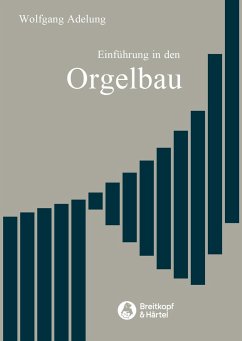 Einführung in den Orgelbau - Adelung, Wolfgang