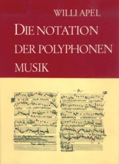 Die Notation der polyphonen Musik - Apel, Willi