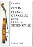 Violine - Klangwerkzeug und Kunstgegenstand Violine - Klangwerkzeug und Kunstgegenstand