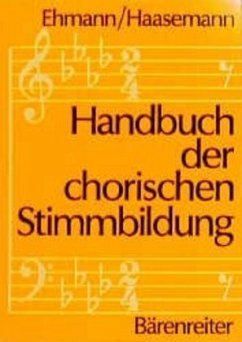 Handbuch der chorischen Stimmbildung - Haasemann, Frauke;Ehmann, Wilhelm