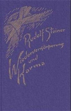 Wiederverkörperung und Karma und ihre Bedeutung für die Kultur der Gegenwart - Steiner, Rudolf