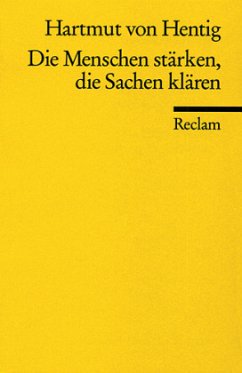 Die Menschen stärken, die Sachen klären - Hentig, Hartmut von