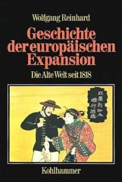 Die Alte Welt seit 1818 / Geschichte der europäischen Expansion, in 4 Bdn. 3 - Reinhard, Wolfgang